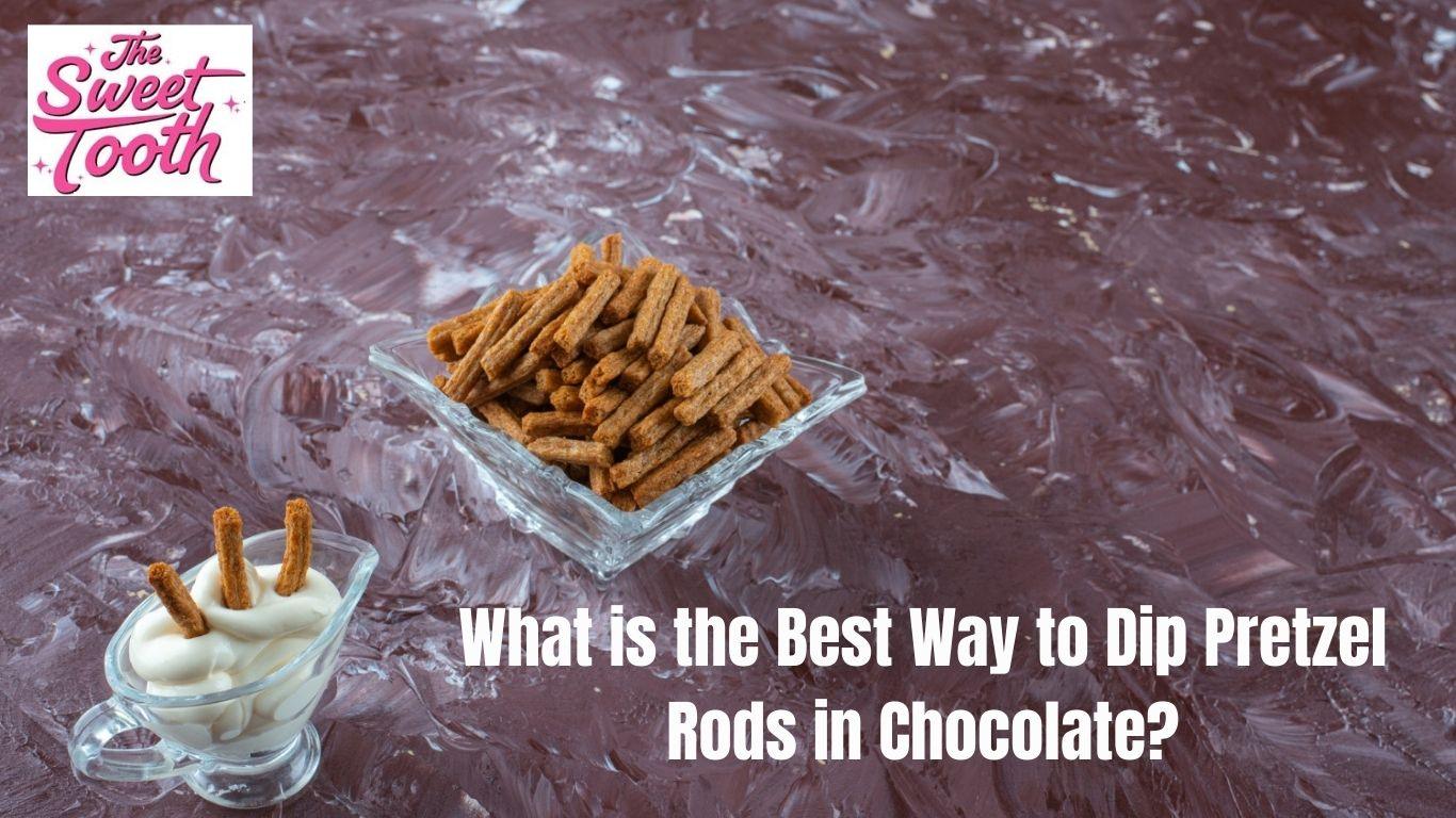 What is the best way to dip pretzel rods in chocolate? Discover tips and tricks to achieve the perfect chocolate-covered pretzel every time.