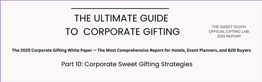 Part 10 of the sweet tooths corporate gifting research paper