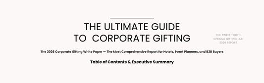 The Sweet Tooth 2026 Corporate Gifting White Paper — Table of Contents & Executive Summary