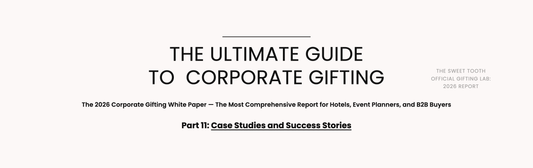 The Sweet Tooth 2026 Corporate Gifting White Paper — Case Studies and Success Stories