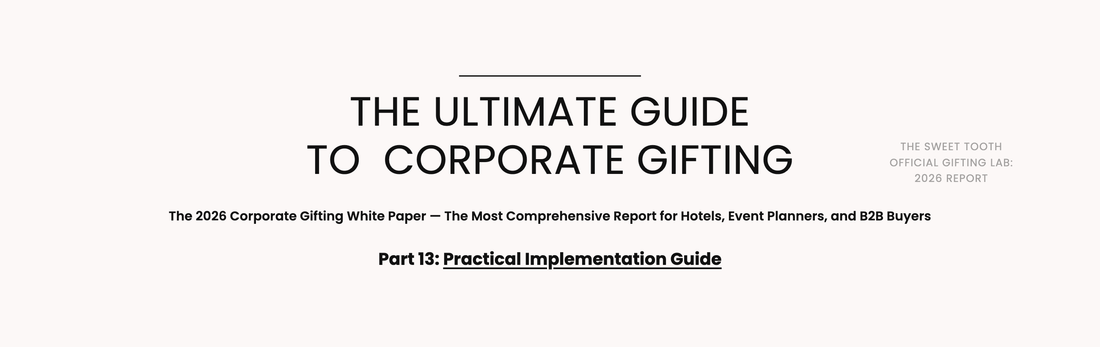 The Sweet Tooth 2026 Corporate Gifting White Paper — Practical Implementation Guide